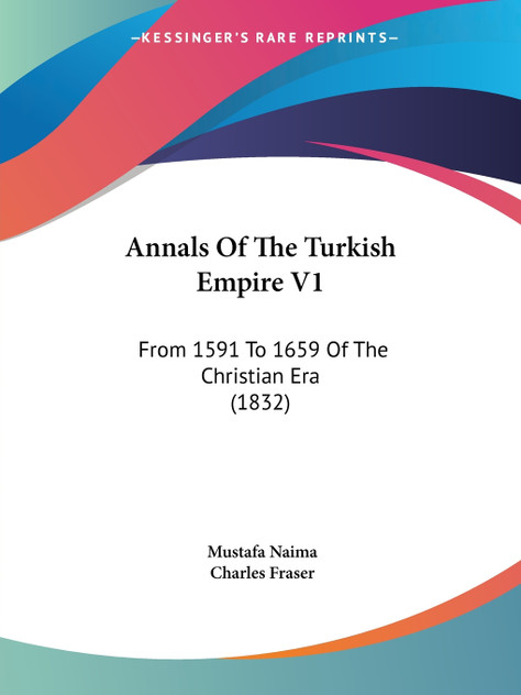 Annals Of The Turkish Empire V1 Annals Of The Turkish Empire V1