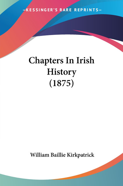 Chapters In Irish History (1875) Chapters In Irish History (1875)