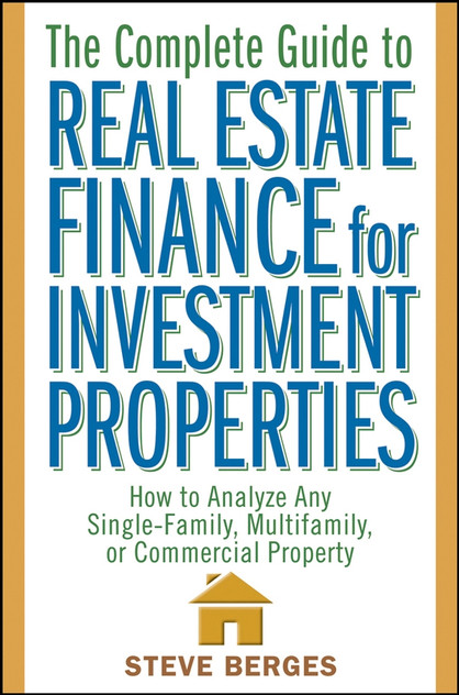 The Complete Guide to Real Estate Finance for Investment Properties