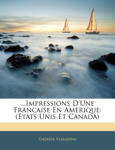 ...Impressions D'une Francaise En Amerique ...Impressions D'une Francaise En Amerique