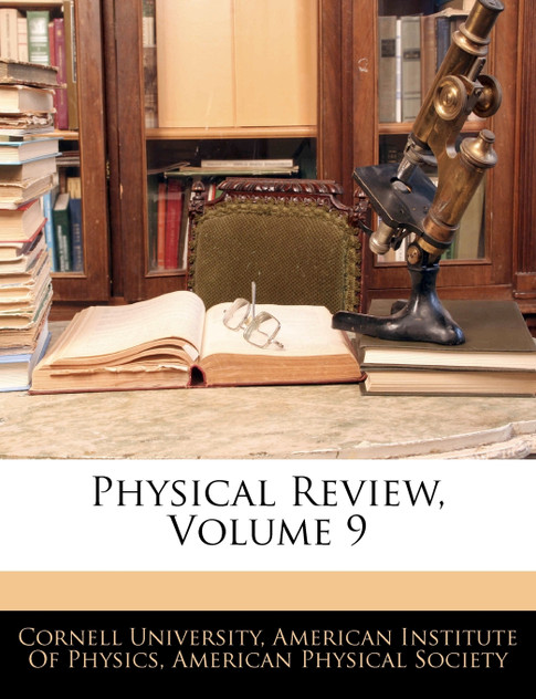 Physical Review, Volume 9