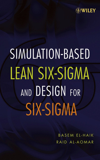 Simulation-based Lean Six-Sigma and Design for Six-Sigma Simulation-based Lean Six-Sigma and Design for Six-Sigma