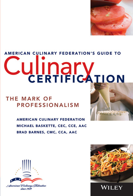 The American Culinary Federation's Guide to Culinary Certification The American Culinary Federation's Guide to Culinary Certification