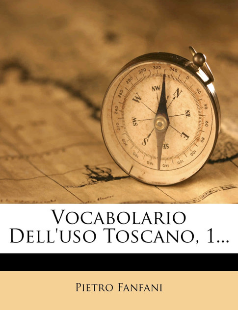 Vocabolario Dell'uso Toscano, 1... Vocabolario Dell'uso Toscano, 1...