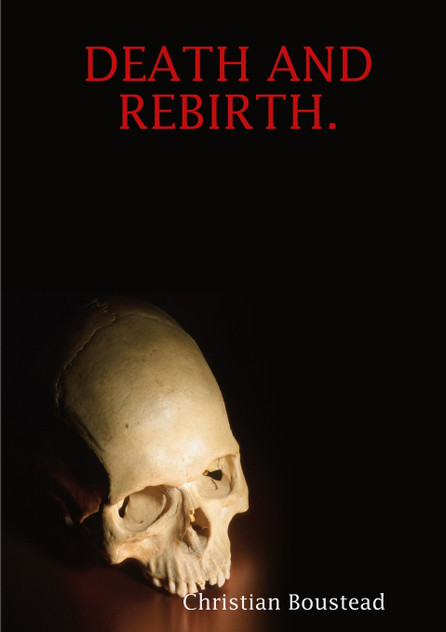 DEATH AND REBIRTH. DEATH AND REBIRTH.