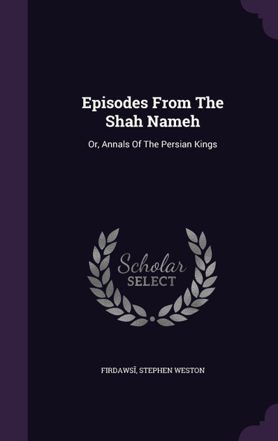 Episodes From The Shah Nameh Episodes From The Shah Nameh