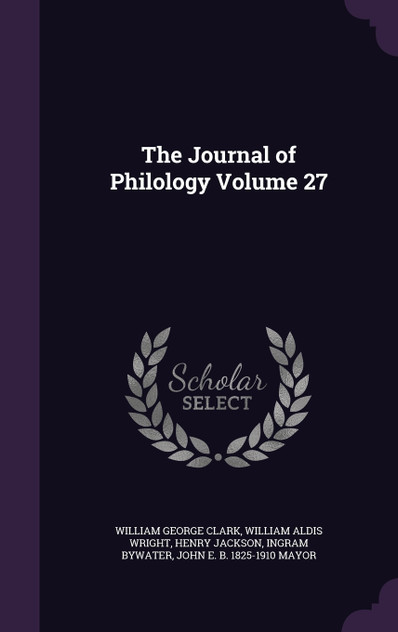 The Journal of Philology Volume 27 The Journal of Philology Volume 27