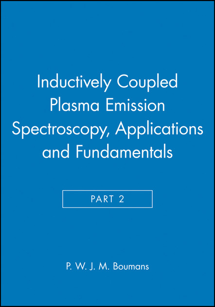 Inductively Coupled Plasma Emission Spectroscopy, Part 2 Inductively Coupled Plasma Emission Spectroscopy, Part 2