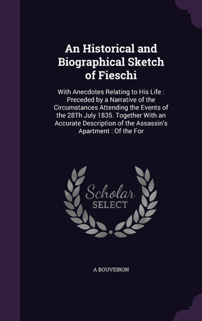 An Historical and Biographical Sketch of Fieschi