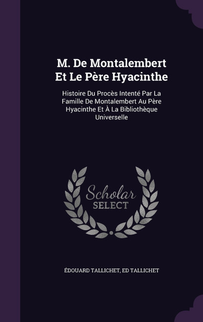 M. De Montalembert Et Le Père Hyacinthe M. De Montalembert Et Le Père Hyacinthe