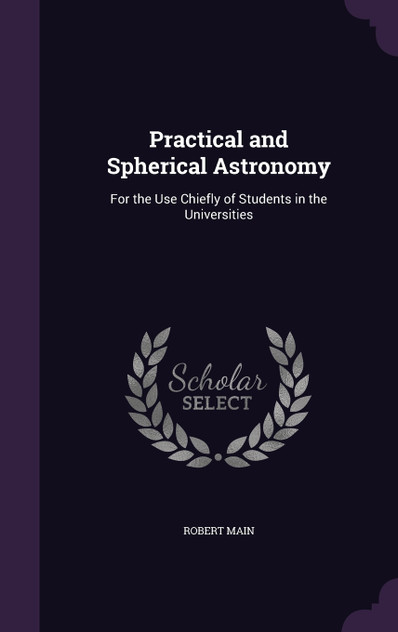 Practical and Spherical Astronomy