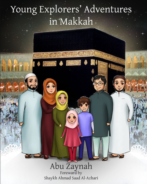 Young Explorers' Adventures in Makkah Young Explorers' Adventures in Makkah