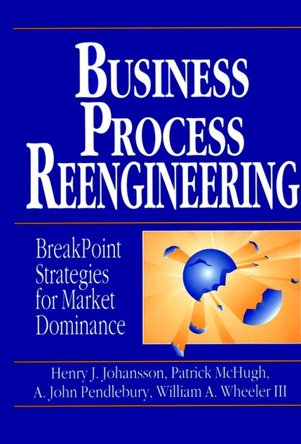 Business Process Reengineering Business Process Reengineering