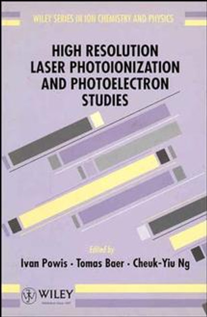 High Resolution Laser Photoionization and Photoelectron Studies High Resolution Laser Photoionization and Photoelectron Studies