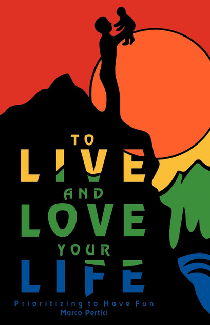 To Live and Love Your Life To Live and Love Your Life