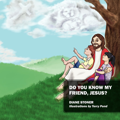 Do You Know My Friend, Jesus? Do You Know My Friend, Jesus?