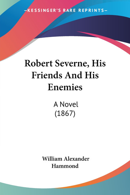 Robert Severne, His Friends And His Enemies Robert Severne, His Friends And His Enemies