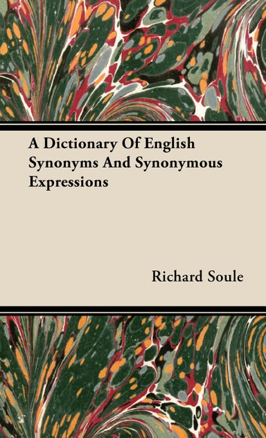 A Dictionary Of English Synonyms And Synonymous Expressions A Dictionary Of English Synonyms And Synonymous Expressions