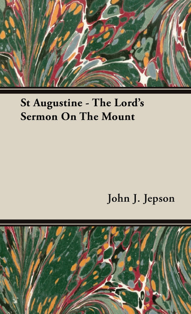 St Augustine - The Lord's Sermon On The Mount
