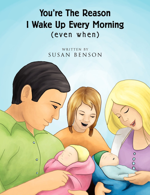 You're the Reason I Wake Up Every Morning You're the Reason I Wake Up Every Morning