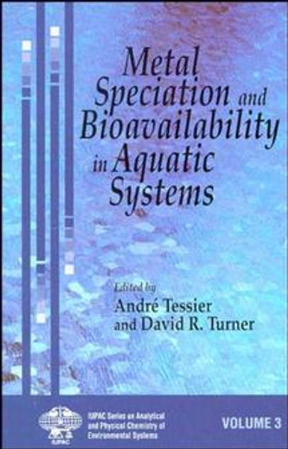 Metal Speciation and Bioavailability in Aquatic Systems Metal Speciation and Bioavailability in Aquatic Systems