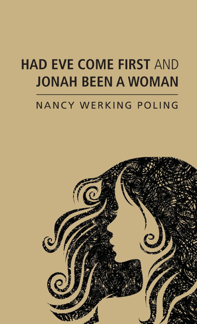 Had Eve Come First and Jonah Been a Woman Had Eve Come First and Jonah Been a Woman