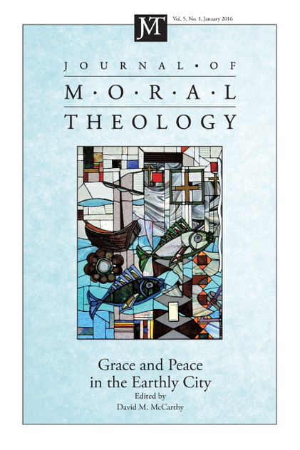 Journal of Moral Theology, Volume 5, Number 1 Journal of Moral Theology, Volume 5, Number 1