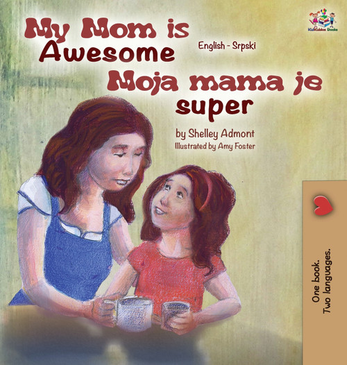 My Mom is Awesome (English Serbian children's book) My Mom is Awesome (English Serbian children's book)