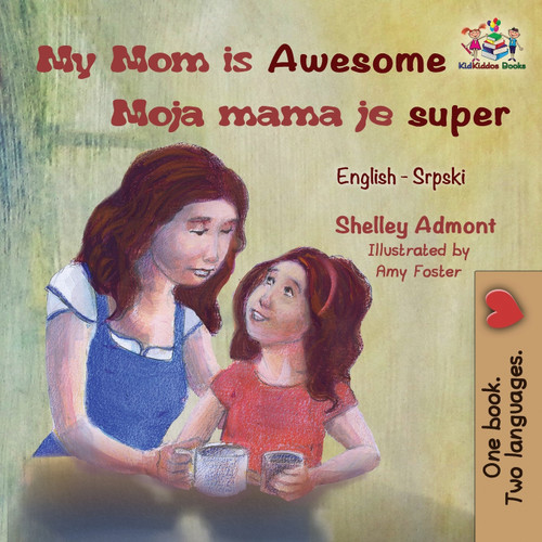 My Mom is Awesome Moja mama je super My Mom is Awesome Moja mama je super