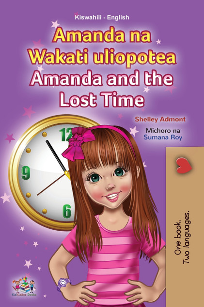 Amanda and the Lost Time (Swahili English Bilingual Book for Children) Amanda and the Lost Time (Swahili English Bilingual Book for Children)