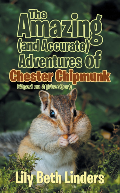 The Amazing (and Accurate) Adventures of Chester Chipmunk The Amazing (and Accurate) Adventures of Chester Chipmunk
