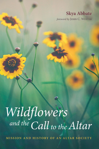 Wildflowers and the Call to the Altar Wildflowers and the Call to the Altar
