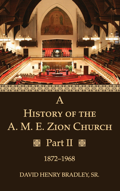 A History of the A. M. E. Zion Church, Part 2 A History of the A. M. E. Zion Church, Part 2