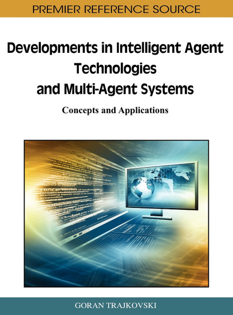 Developments in Intelligent Agent Technologies and Multi-Agent Systems Developments in Intelligent Agent Technologies and Multi-Agent Systems