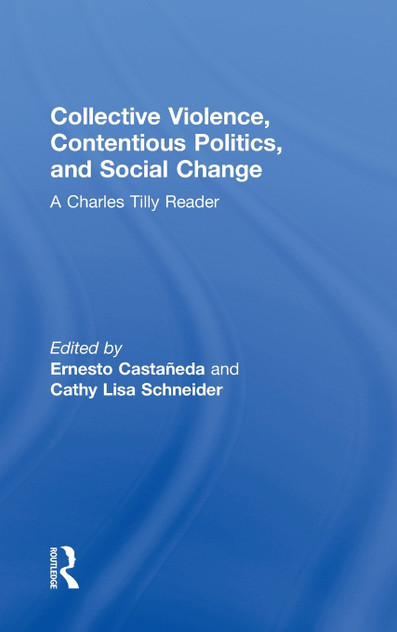 Collective Violence, Contentious Politics, and Social Change Collective Violence, Contentious Politics, and Social Change
