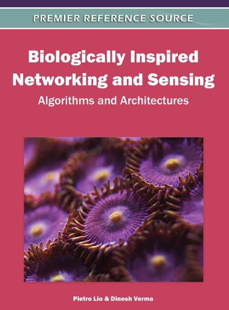 Biologically Inspired Networking and Sensing Biologically Inspired Networking and Sensing