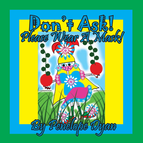 Don't Ask! Please Wear A Mask! Don't Ask! Please Wear A Mask!