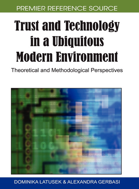 Trust and Technology in a Ubiquitous Modern Environment Trust and Technology in a Ubiquitous Modern Environment
