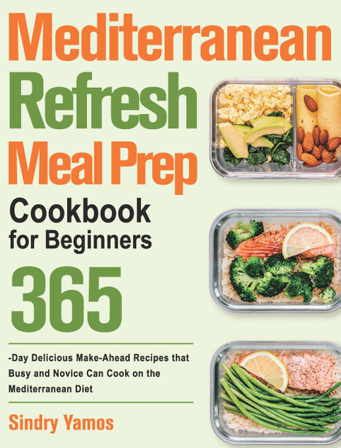 Mediterranean Refresh Meal Prep Cookbook for Beginners Mediterranean Refresh Meal Prep Cookbook for Beginners