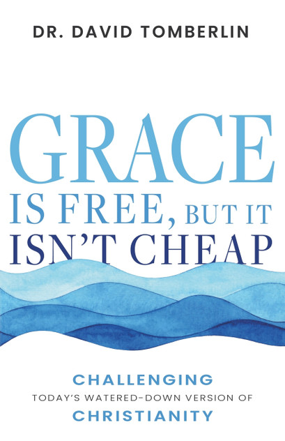 Grace Is Free, But It Isn't Cheap Grace Is Free, But It Isn't Cheap
