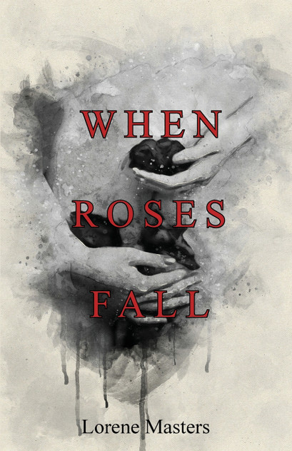 When Roses Fall When Roses Fall