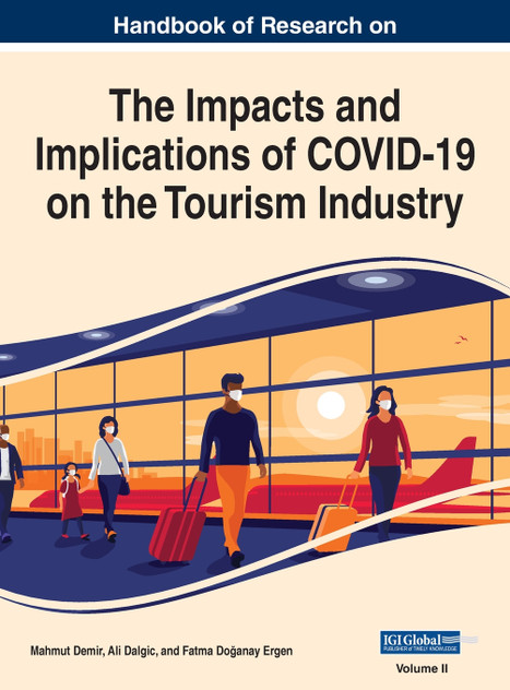 Handbook of Research on the Impacts and Implications of COVID-19 on the Tourism Industry, VOL 2 Handbook of Research on the Impacts and Implications of COVID-19 on the Tourism Industry, VOL 2