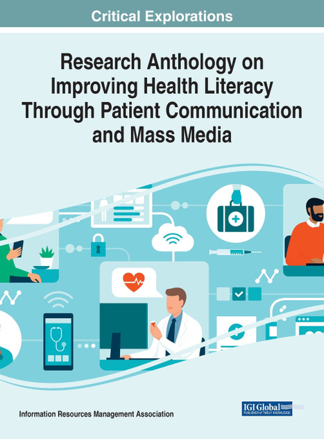 Research Anthology on Improving Health Literacy Through Patient Communication and Mass Media Research Anthology on Improving Health Literacy Through Patient Communication and Mass Media