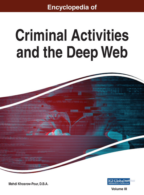 Encyclopedia of Criminal Activities and the Deep Web, VOL 3 Encyclopedia of Criminal Activities and the Deep Web, VOL 3
