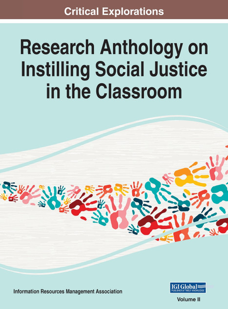 Research Anthology on Instilling Social Justice in the Classroom, VOL 2 Research Anthology on Instilling Social Justice in the Classroom, VOL 2