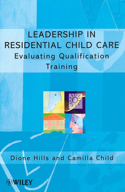 Leadership in Residential Child Care Leadership in Residential Child Care