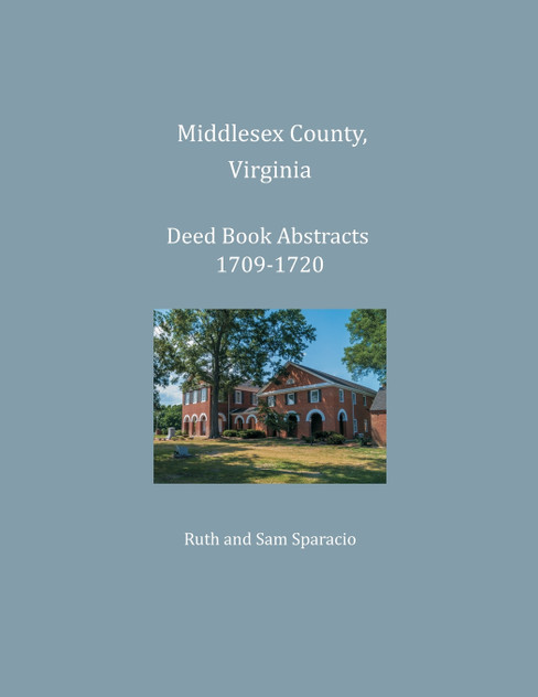 Middlesex County, Virginia Deed Book Abstracts 1709-1720 Middlesex County, Virginia Deed Book Abstracts 1709-1720