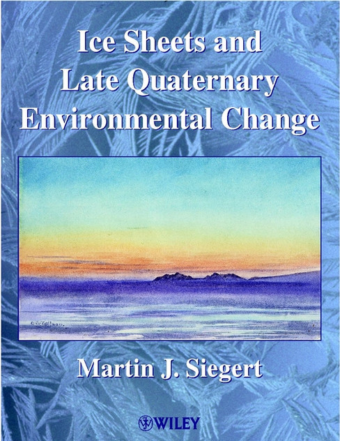Ice Sheets and Late Quaternary Environmental Change Ice Sheets and Late Quaternary Environmental Change
