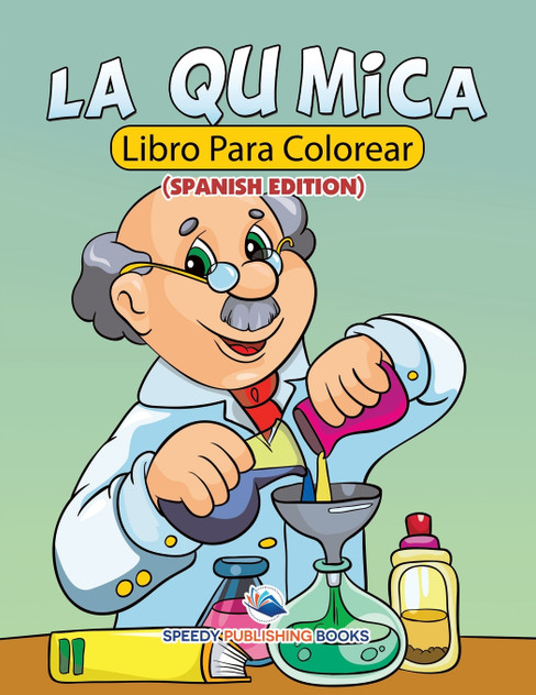 La Química Libro Para Colorear (Spanish Edition) La Química Libro Para Colorear (Spanish Edition)