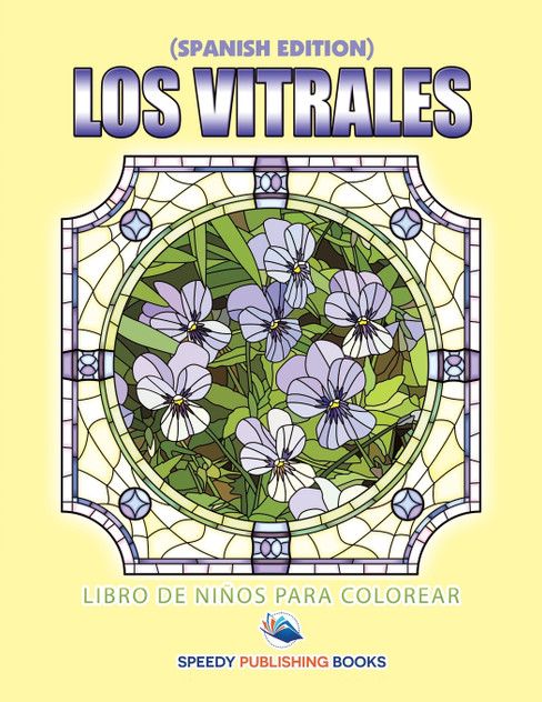 Los Vitrales Libro De Niños Para Colorear (Spanish Edition) Los Vitrales Libro De Niños Para Colorear (Spanish Edition)